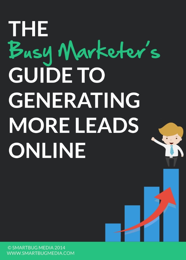 The Busy Marketer’s Guide to Generating More Leads Online