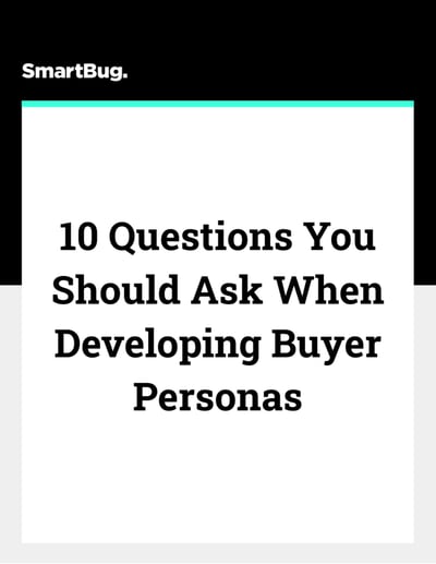 10 Questions You Should Ask When Developing Buyer Personas