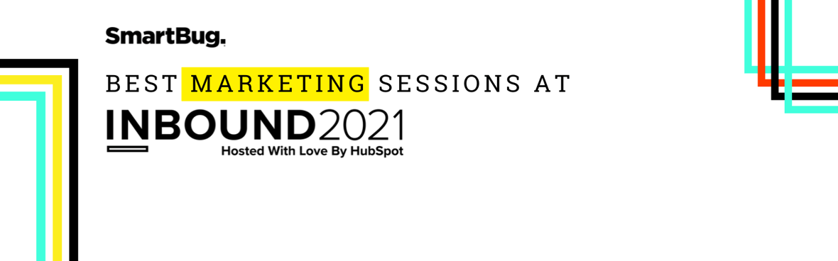 Best Marketing Sessions at Inbound 2021: Hosted with Love by Hubspot