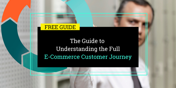 The Guide to Understanding the Full E-Commerce Customer Journey thumbnail