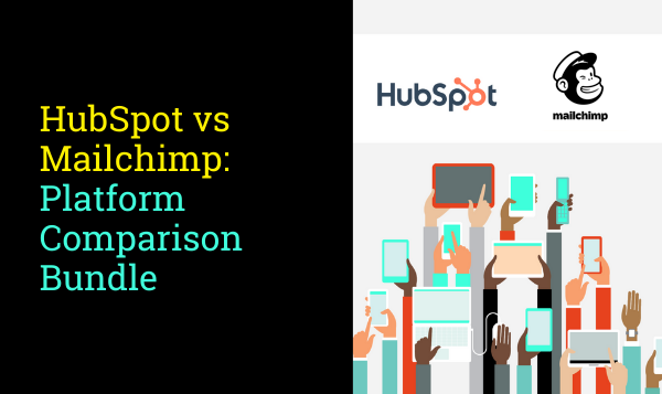 HubSpot vs. Mailchimp Comparison Bundle