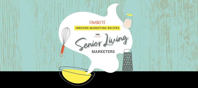 Inbound Marketing Recipe Book for Senior Living