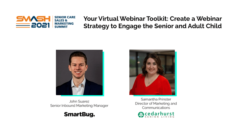 SMASH 2021: Your Virtual Webinar Toolkit: Create a Webinar Strategy to Engage the Senior and Adult Child