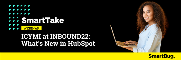 ICYMI at INBOUND22: What's New in HubSpot thumbnail