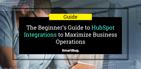 The Beginner’s Guide to HubSpot Integrations to Maximize Business Operations thumbnail
